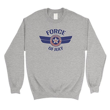Force Of July Unisex Crewneck Sweatshirt US Airforce Veteran Gifts - Deals Kiosk